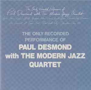 Paul Desmond With The Modern Jazz Quartet - The Only Recorded Performance