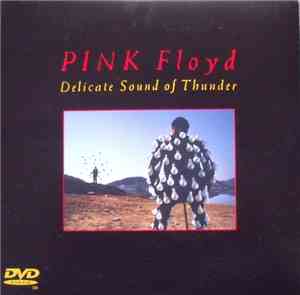 Pink Floyd - Delicate Sound Of Thunder