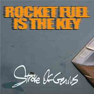 Rocket Fuel Is The Key - Stroke Of Genius