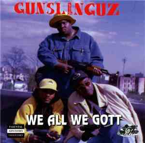 The Gunslinguz - We All We Gott