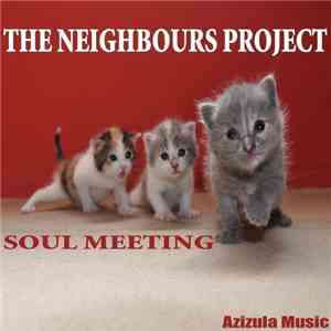 The Neighbours Project - Soul Meeting