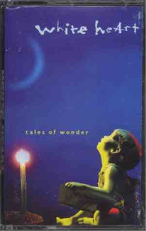 White Heart - Tales Of Wonder