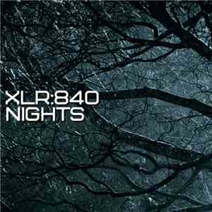 XLR:840 - Nights