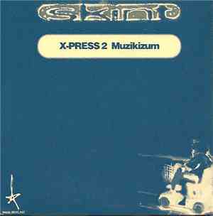 X-Press 2 - Muzikizum