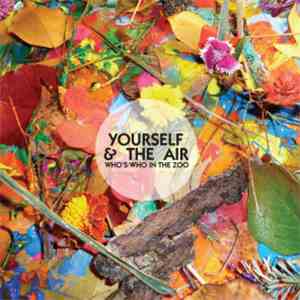 Yourself & The Air - Who's Who In The Zoo