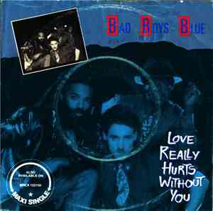 Bad Boys Blue - Love Really Hurts Without You