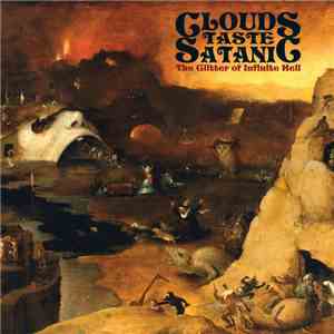Clouds Taste Satanic - The Glitter Of Infinite Hell
