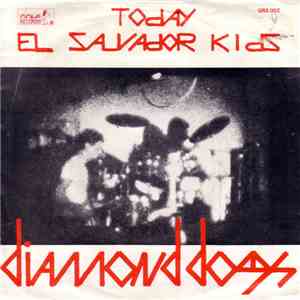 Diamond Dogs  - Today / El Salvador Kids