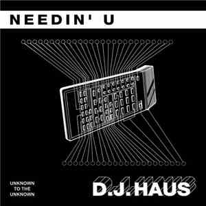 DJ Haus - Needin' U