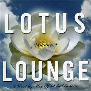 DJ Palma Ceia - Lotus Lounge Volume 2: A Worldly Mix Of Global Grooves