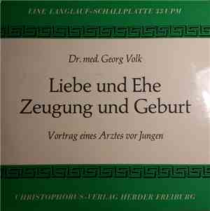 Dr. Med. Georg Volk - Liebe Und Ehe Zeugung Und Geburt - Vortrag Eines Arztes Vor Jungen
