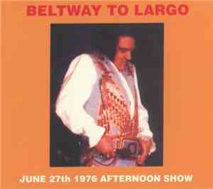 Elvis Presley - Beltway To Largo