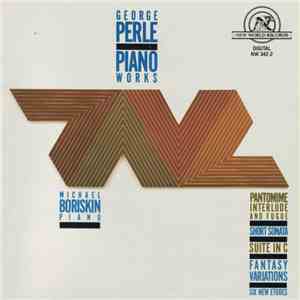 George Perle, Michael Boriskin - Piano Works