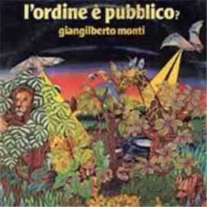 Giangilberto Monti - L'Ordine E' Pubblico?
