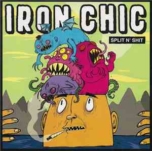 Iron Chic - Split N' Shit