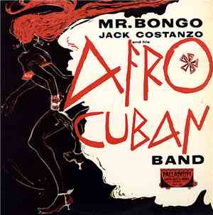 Jack Costanzo And His Afro Cuban Band - Mr. Bongo