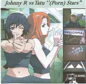 Johnny R vs Tatu  - (Porn) Stars