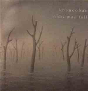 Khancoban - Limbs May Fall