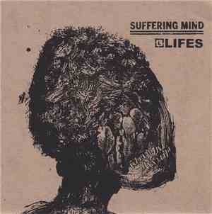 Lifes / Suffering Mind - Lifes / Suffering Mind