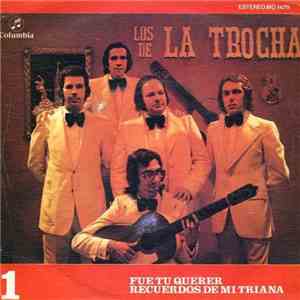 Los de La Trocha - Fué Tu Querer / Recuerdos De Mi Triana