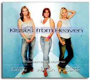 Michelle Tumes, Susan Ashton and Christine Dente - Kisses From Heaven