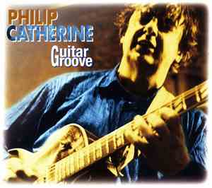 Philip Catherine - Guitar Groove
