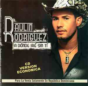Raulin Rodriguez - A Donde Iré Sin Ti