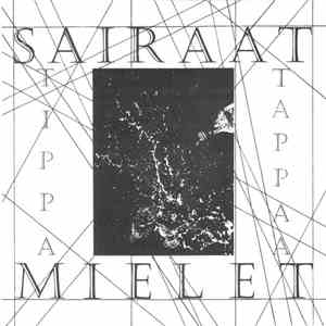 Sairaat Mielet - Tippa Tappaa