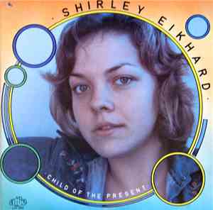 Shirley Eikhard - Child Of The Present