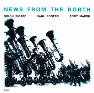 Simon Picard - Paul Rogers  - Tony Marsh - News From The North