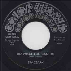 Spaceark - Do What You Can Do / Welcome To My Door