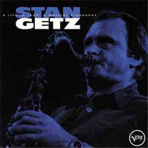 Stan Getz - A Life In Jazz: A Musical Biography