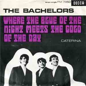 The Bachelors - Where The Blue Of The Night Meets The Gold Of The Day