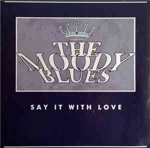 The Moody Blues - Say It With Love
