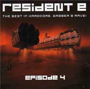 Various - Resident E - The Best In Hardcore, Gabber & Rave! - Episode 4