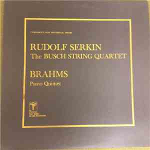 Brahms, Rudolf Serkin, The Busch String Quartet - Piano Quintet
