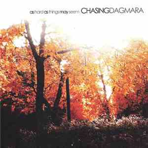 Chasing Dagmara - As Hard As Things May Seem