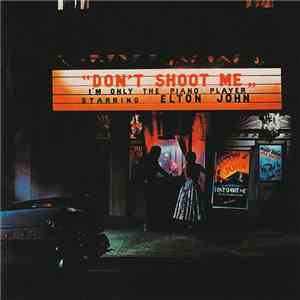Elton John - Don't Shoot Me I'm Only The Piano Player