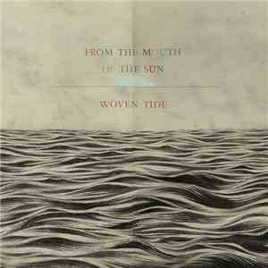 From The Mouth Of The Sun - Woven Tide