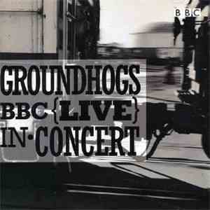 Groundhogs - BBC Live In Concert