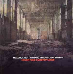 Headhunter  | Kryptic Minds | Leon Switch - Minor Nine Dubstep Mixes