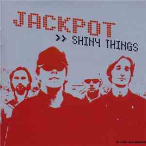 Jackpot  - Shiny Things