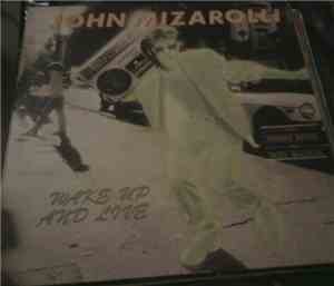 John Mizarolli - Wake Up And Live