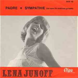 Lena Junoff - Padre / Sympathie (Ich kann dir nicht mal gut sein)