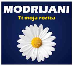 Modrijani - Ti Moja Rožica