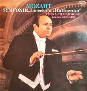 Mozart, Česká Filharmonie, Zdeněk Košler - Symfonie „Linecká“ A „Haffnerova ...