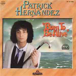 Patrick Hernandez - Born To Be Alive