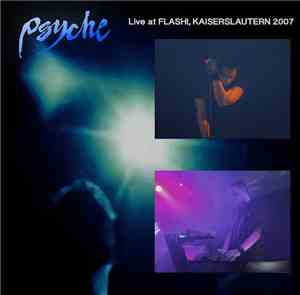 Psyche  - Live At FLASH! - Kaiserslautern 2007