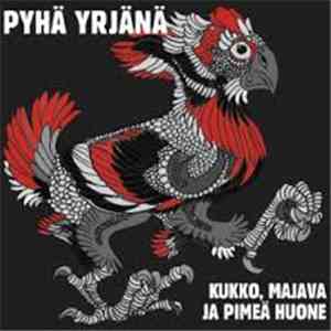 Pyhä Yrjänä - Kukko, Majava Ja Pimeä Huone
