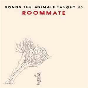 Roommate - Songs The Animals Taught Us